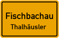 Thalhäusler in FischbachauThalhäusler