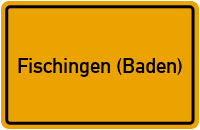 Ortsschild von Gemeinde Fischingen (Baden) in Baden-Württemberg