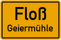 Geiermühle in 92685 Floß (Geiermühle)
