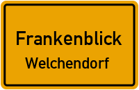 Welchendorfer Straße in FrankenblickWelchendorf