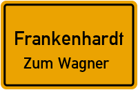 Straßen in Frankenhardt Zum Wagner