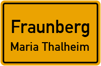 Kleinthalheimer Straße in FraunbergMaria Thalheim