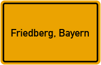 Ortsschild von Stadt Friedberg, Bayern in Bayern