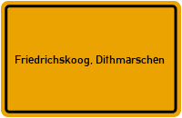 Ortsschild von Gemeinde Friedrichskoog, Dithmarschen in Schleswig-Holstein