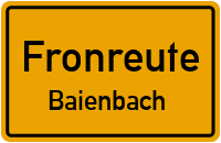 Baienstraße in 88273 Fronreute (Baienbach)