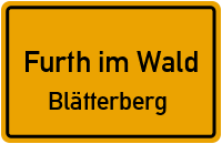 Blätterberg in Furth im WaldBlätterberg