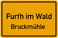Bruckmühle in 93437 Furth im Wald (Bruckmühle)