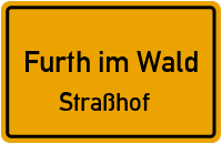 Straßhof in 93437 Furth im Wald (Straßhof)