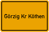 Ortsschild von Görzig Kr Köthen in Sachsen-Anhalt