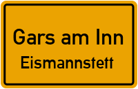Straßenverzeichnis Gars am Inn Eismannstett