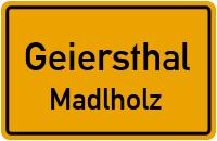 Madlholz in GeiersthalMadlholz