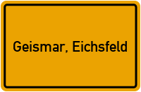 Ortsschild von Gemeinde Geismar, Eichsfeld in Thüringen