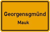Mauk in GeorgensgmündMauk