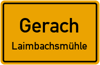 Laimbachsmühle in 96161 Gerach (Laimbachsmühle)
