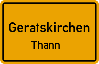 Thann in GeratskirchenThann