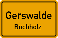 Ort Buchholz in GerswaldeBuchholz
