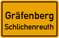 Schlichenreuth in GräfenbergSchlichenreuth