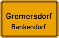 Bankendorf in GremersdorfBankendorf