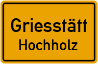 Straßenverzeichnis Griesstätt Hochholz