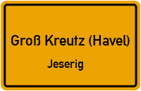 Straßenverzeichnis Groß Kreutz (Havel) Jeserig