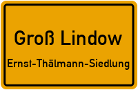 Lindenstraße in Groß LindowErnst-Thälmann-Siedlung