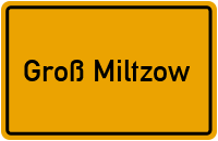 Wo liegt Groß Miltzow?