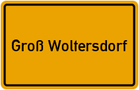 Groß Woltersdorf in Brandenburg
