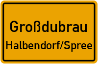 Neudorfer Straße in GroßdubrauHalbendorf/Spree