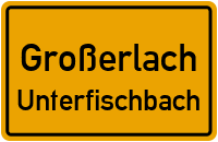 Unterfischbach in GroßerlachUnterfischbach