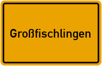 Ortsschild von Gemeinde Großfischlingen in Rheinland-Pfalz