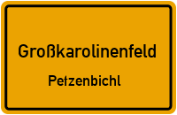 Straßenverzeichnis Großkarolinenfeld Petzenbichl