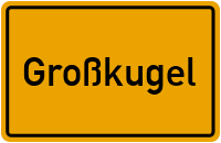 Großkugel in Sachsen-Anhalt