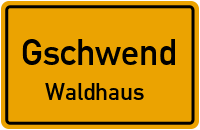 Straßenverzeichnis Gschwend Waldhaus