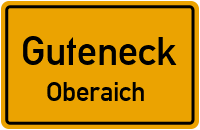 Straßenverzeichnis Guteneck Oberaich