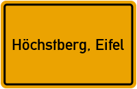 Ortsschild von Gemeinde Höchstberg, Eifel in Rheinland-Pfalz