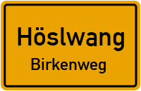 Birkenweg in HöslwangBirkenweg