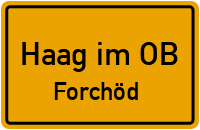 Forchöd in Haag im OBForchöd
