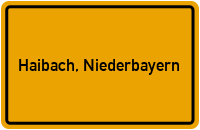 Ortsschild von Gemeinde Haibach, Niederbayern in Bayern