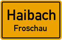 Froschau in HaibachFroschau
