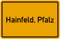 Ortsschild von Gemeinde Hainfeld, Pfalz in Rheinland-Pfalz