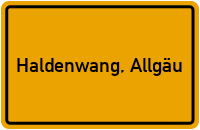 Ortsschild von Gemeinde Haldenwang, Allgäu in Bayern