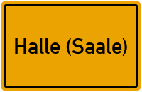 Ortsschild von Kreisfreie Stadt Halle (Saale) in Sachsen-Anhalt