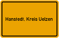 Ortsschild von Gemeinde Hanstedt, Kreis Uelzen in Niedersachsen