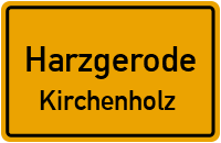 Kirchenholz in 06493 Harzgerode (Kirchenholz)