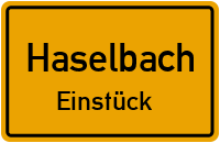 Straßenverzeichnis Haselbach Einstück