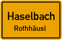 Straßenverzeichnis Haselbach Rothhäusl