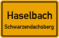 Straßenverzeichnis Haselbach Schwarzendachsberg