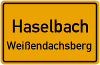 Straßenverzeichnis Haselbach Weißendachsberg