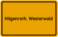 Ortsschild von Gemeinde Hilgenroth, Westerwald in Rheinland-Pfalz