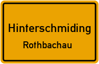 Rothbachau in HinterschmidingRothbachau